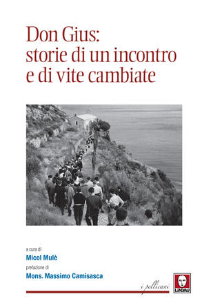 Copertina di «Don Gius. Storie di un incontro e di vite cambiate»