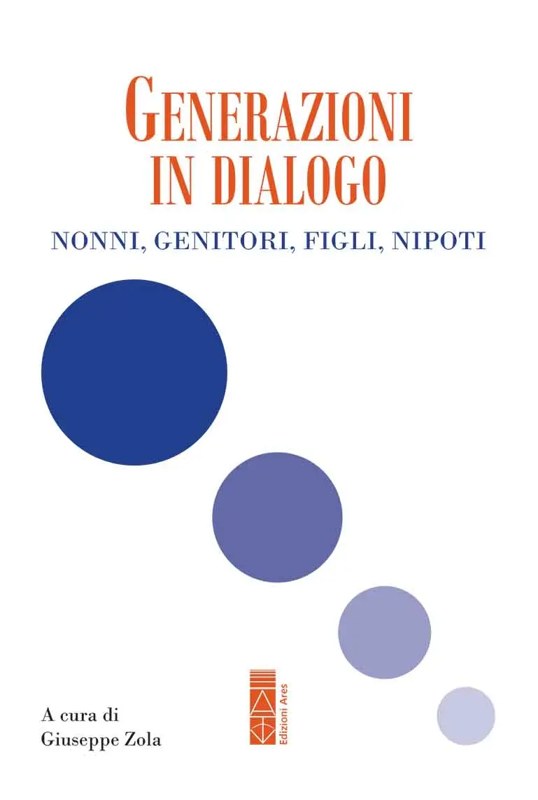 Copertina di «Generazioni in dialogo. Nonni, genitori, figli, nipoti»